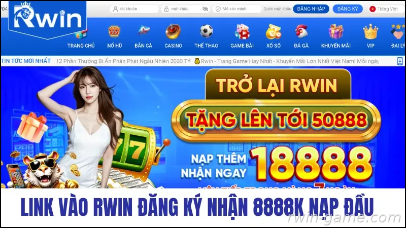 Link vào RWIN đăng ký nhận 8888K nạp đầu