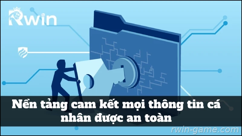 Rwin cam kết bảo mật thông tin cá nhân người chơi