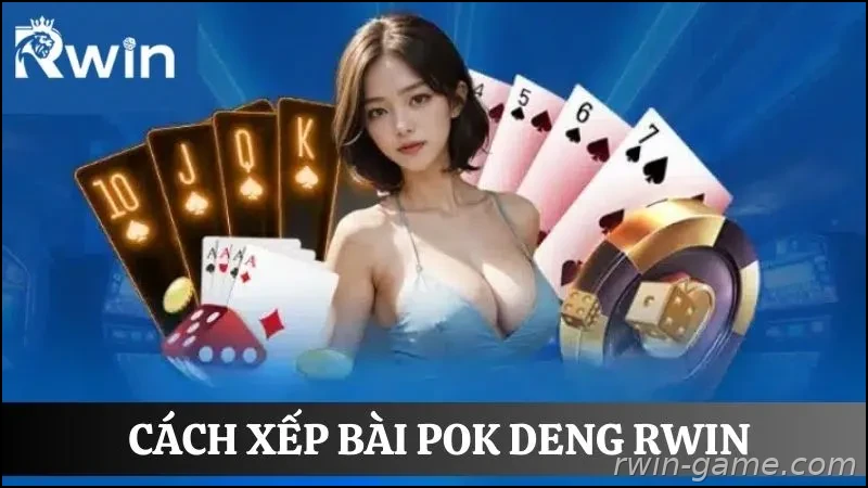 Cách xếp bài Pok Deng giúp tăng cơ hội thắng