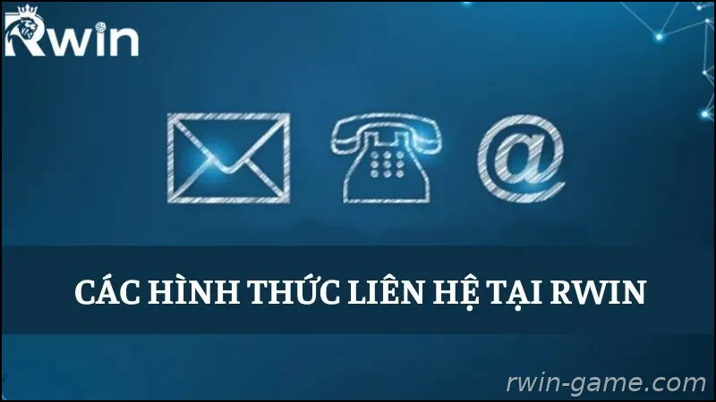 Các hình thức liên hệ được cung cấp tại nhà cái Rwin