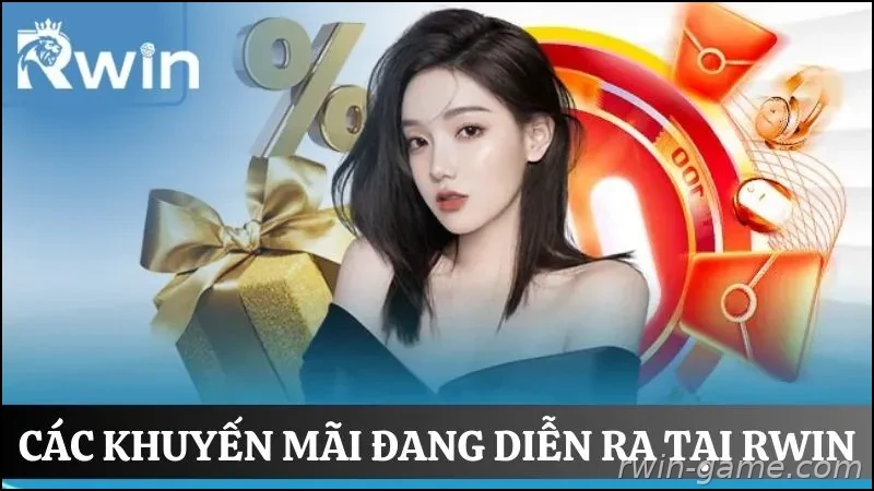 Cập nhật khuyến mãi RWIN mới nhất