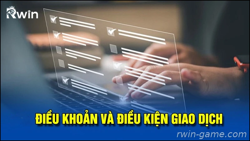 Điều khoản giao dịch nạp rút tại Rwin