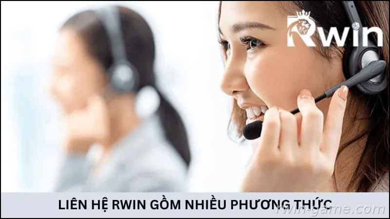 Liên hệ Rwin bao gồm nhiều phương thức đa dạng