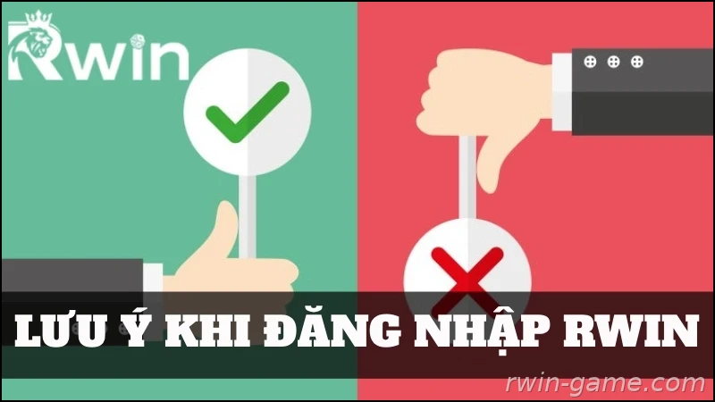 Lưu ý quan trọng khi đăng nhập Rwin