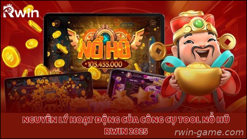 Nguyên lý tool nổ hũ Rwin