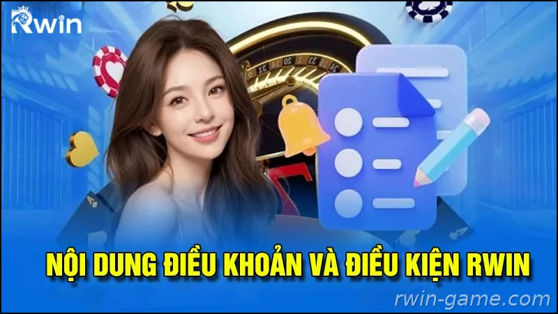 Điều khoản và điều kiện Rwin mới nhất 2025