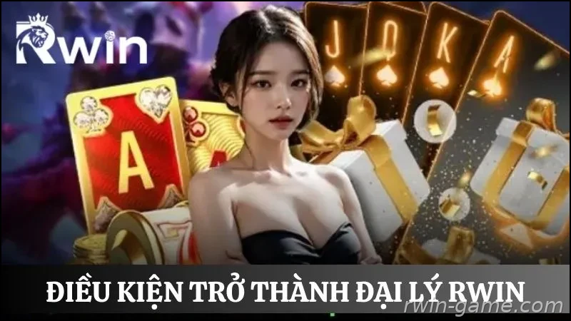 Điều kiện đăng ký đại lý Rwin dành cho hội viên