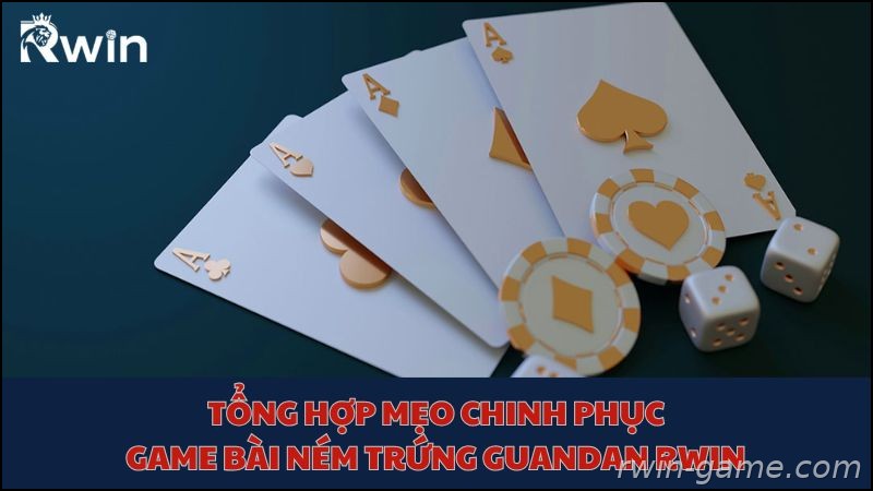 Mẹo chơi Guandan hiệu quả