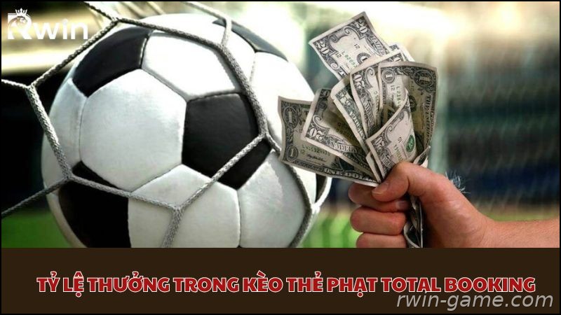 Tỷ lệ kèo thẻ phạt Total Booking tại Rwin